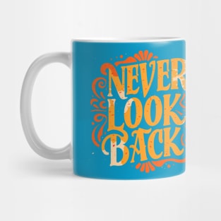 never look back tshirt Mug